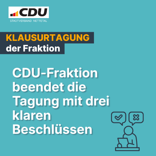 Klausurtagung der CDU-Fraktion: Klare Beschlüsse für solide Finanzen und strategische Stadtentwicklung